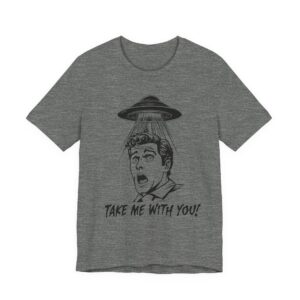 Space: Take Me With You! (Guy) T-shirt