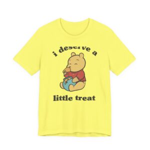 Winnie the Pooh T-Shirt, Pooh Bear Tee, I Deserve a Little Treat Shirt, Unisex Jersey Short Sleeve, Cartoon Character Gift