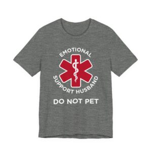 Do Not Pet Emotional Support Husband Unisex Jersey Short Sleeve Tee