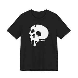 I'm Ok Skull T-Shirt